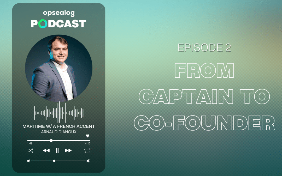 Episode 2 – From Seafarer to Co-founder, Arnaud Dianoux